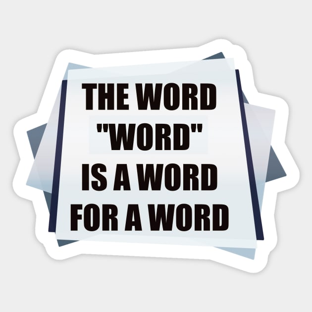 the Word "Word" is a Word for a Word Sticker by PorinArt